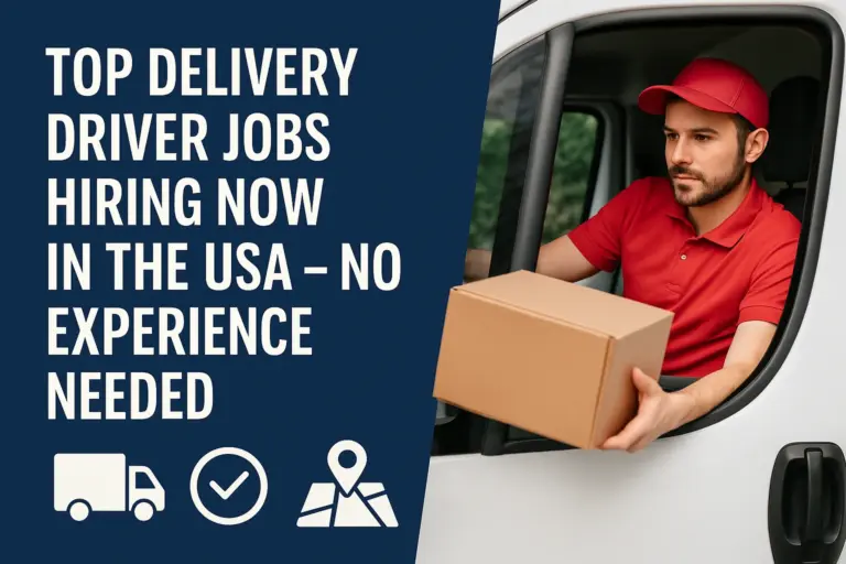 Top Delivery Driver Jobs Hiring Now in the USA – No Experience Needed