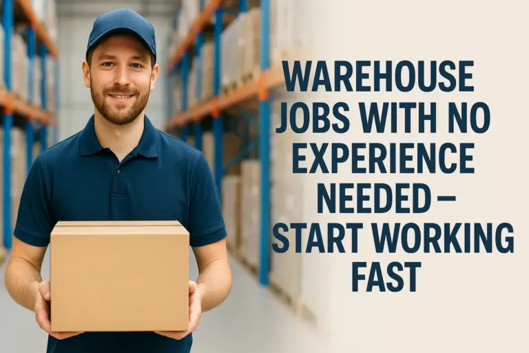 Warehouse Jobs with No Experience Needed – Start Working Fast